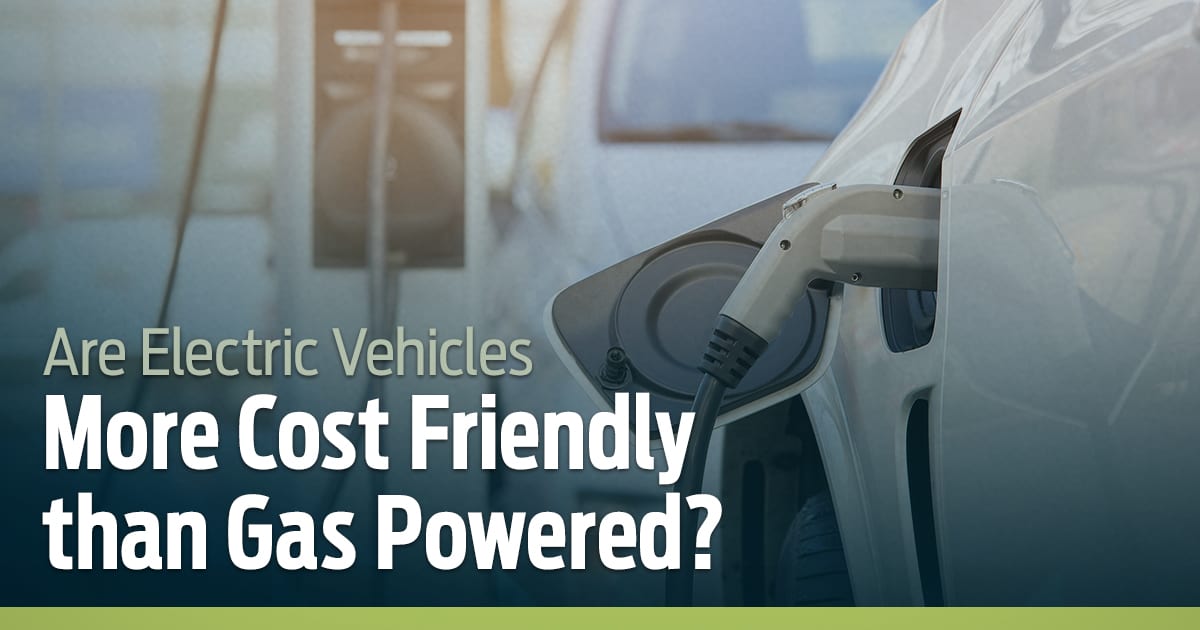 Electric Vehicles: More Cost Friendly than Gas Powered?