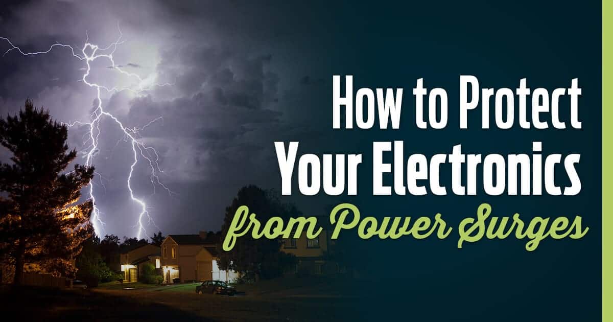 How to Protect your Electronics from Power Surges