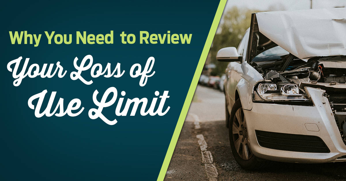 Why you need to review your loss of use limit