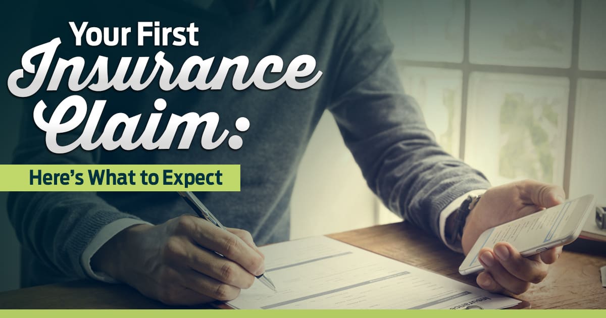 Your First Insurance Claim Here’s What to Expect