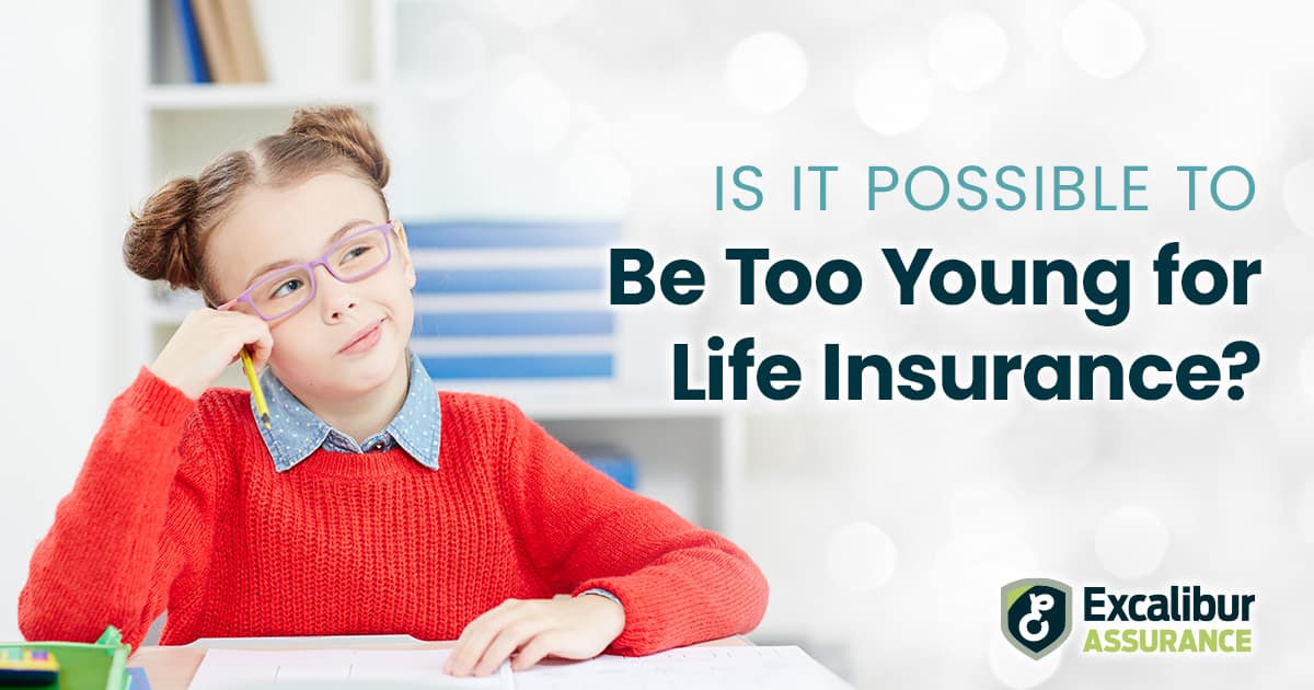 Is It Possible to Be Too Young For Life Insurance?