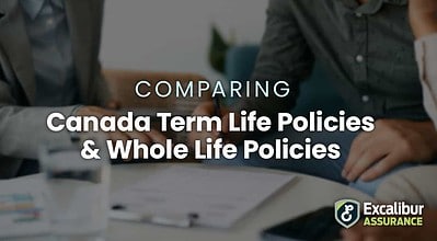 Comparing Canada Term Life Policies & Whole Life Policies