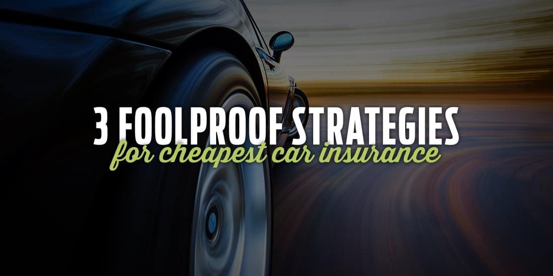 3-Foolproof-Strategies-For-The-Cheapest-Car-Insurance-Blog-Graphic
