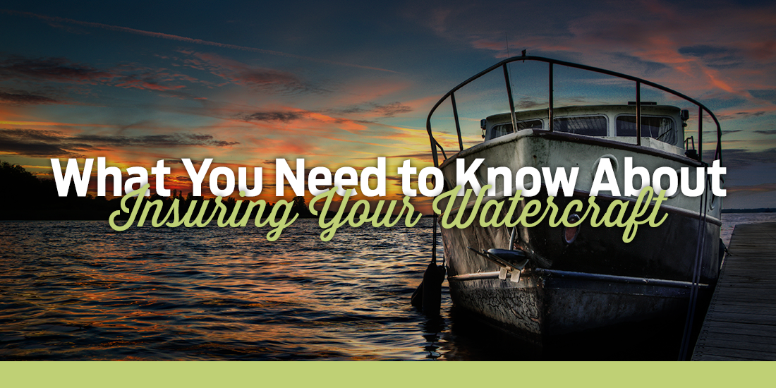 what you need to know about insuring your watercraft