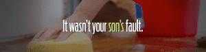 It Wasn't Your Son's Fault