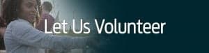 Let Us Volunteer