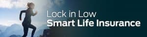 Lock in Low Smart Life Insurance