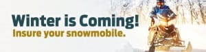 Winter is coming! Insure your snowmobile