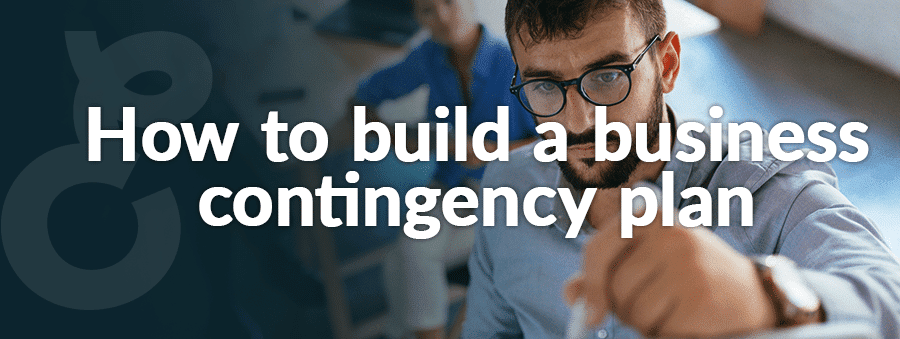 How to Build A Business Contingency Plan