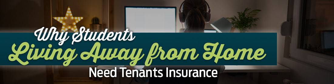 Why Students Living Away from Home Need Tenants Insurance