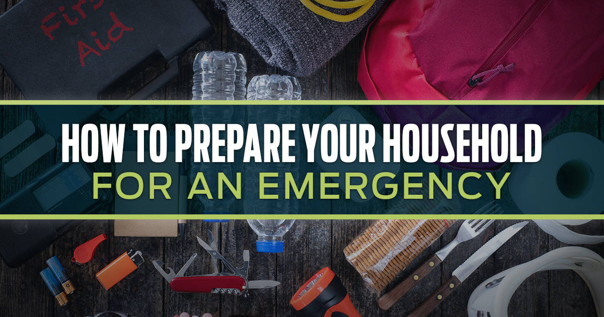 how to prepare your household for an emergency