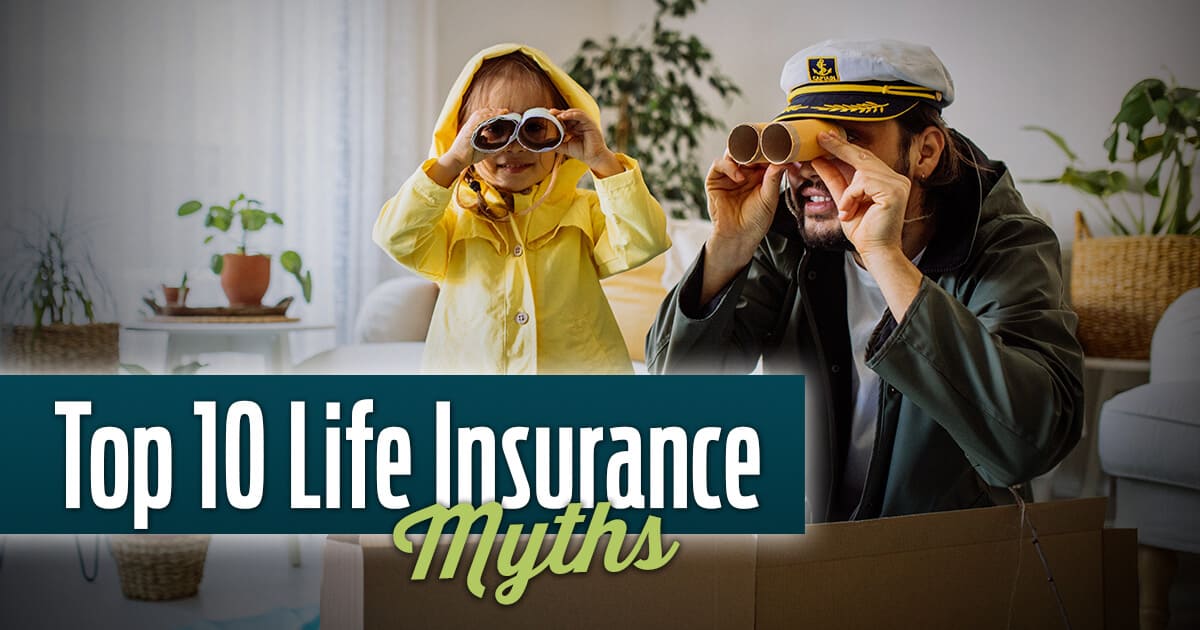 Top 10 Life Insurance Myths