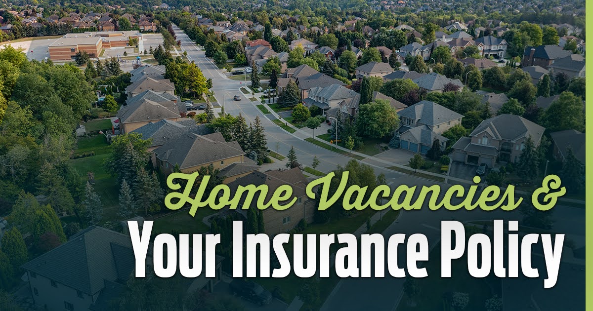 home vacancies & your insurance policy
