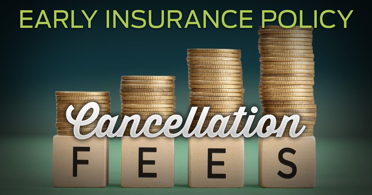 early insurance policy cancellation fees