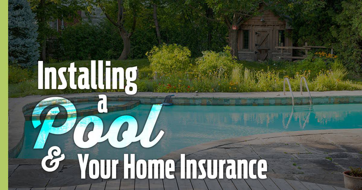 installing a pool & your home insurance