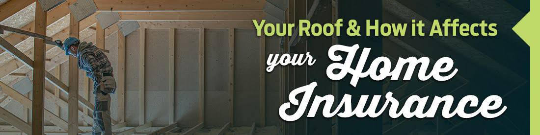 Your Roof and how it Affects your home insurance