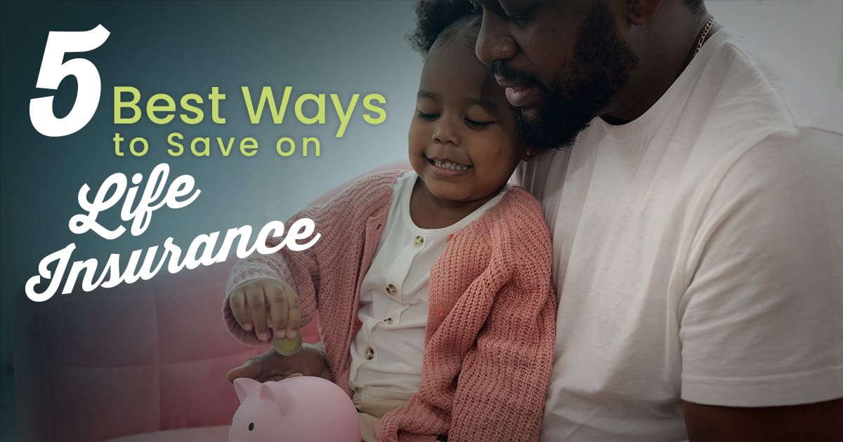 best ways to save on life insurance