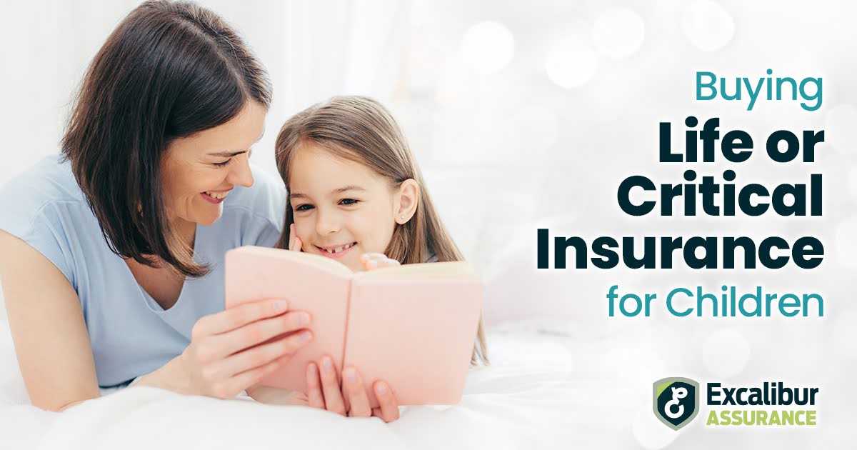 buying life or critical illness insurance for children buying life or critical illness insurance for children