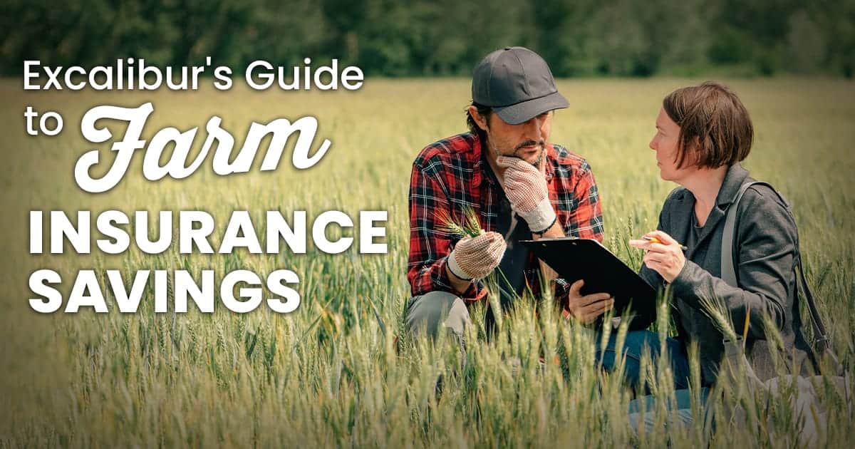 excalibur insurance's guide to farm insurance savings