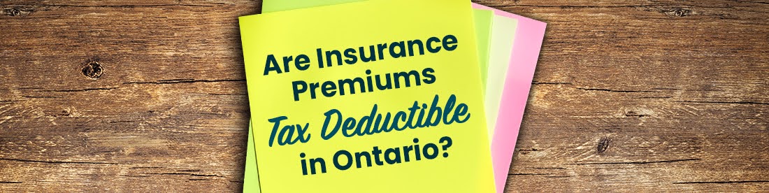 are insurance premiums tax deductible in ontario updated eblast